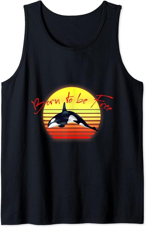 Born To Be Free Killer Whale Ocean Lover Gift Idea Orca Tank Top