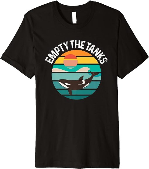 Empty The Tanks Orca Sea Mamal Lover Premium T-Shirt