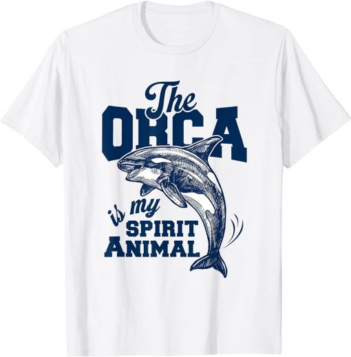 funny The orca is my spirit animal quotes, orca design T-Shirt