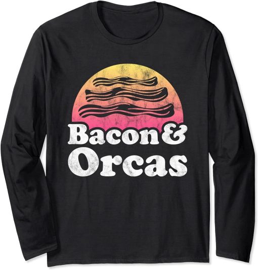 Bacon and Orcas or Orca Long Sleeve T-Shirt