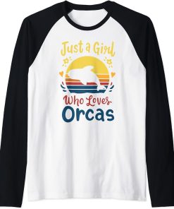 Orca Whales Just a Girl Who Loves Orcas Raglan Baseball Tee